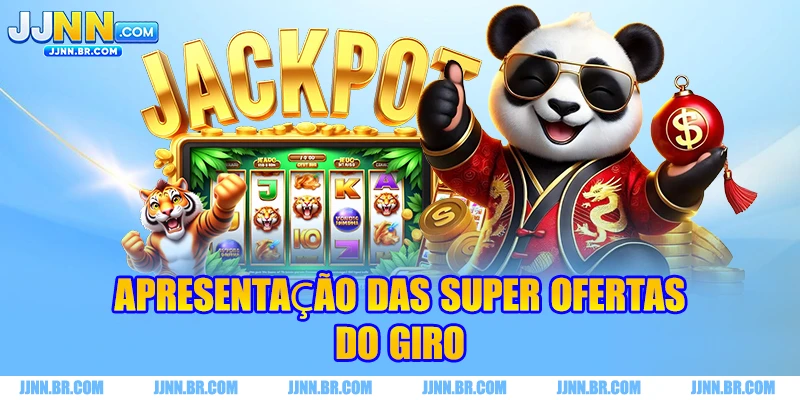 Apresentação das super ofertas do giro