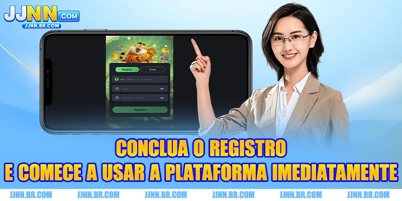 Conclua o registro e comece a usar a plataforma imediatamente