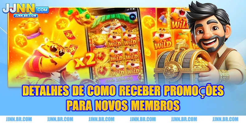 Detalhes de como receber promoções para novos membros