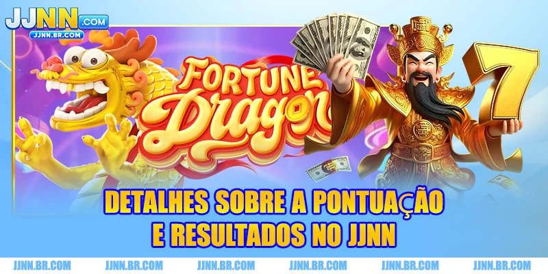 Detalhes sobre a pontuação e resultados no JJNN