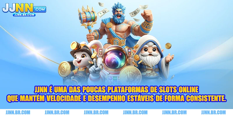 JJNN mantém slots online com velocidade estável