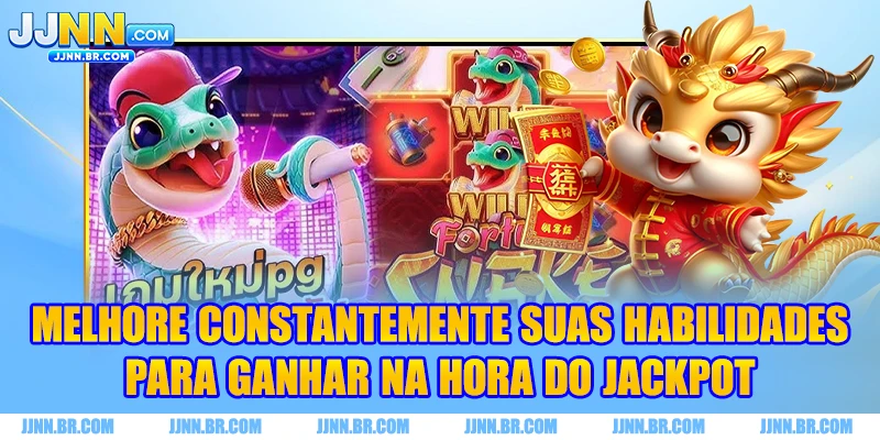 Melhore constantemente suas habilidades para ganhar na hora do jackpot