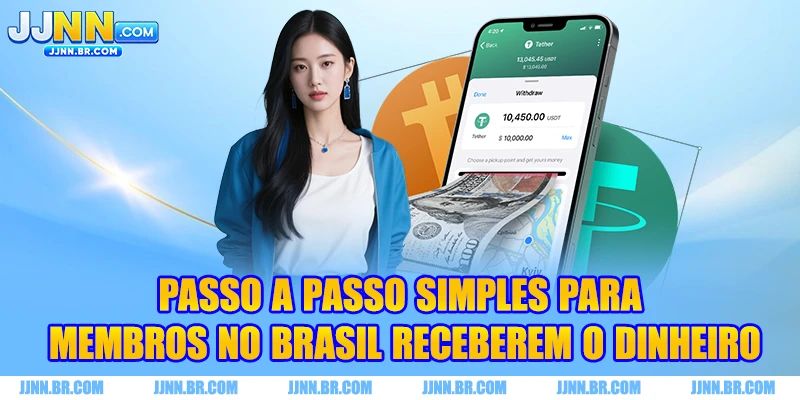 Passo a passo simples para membros no Brasil receberem o dinheiro