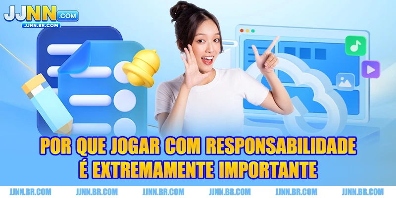 Por que Jogo Responsável é extremamente importante