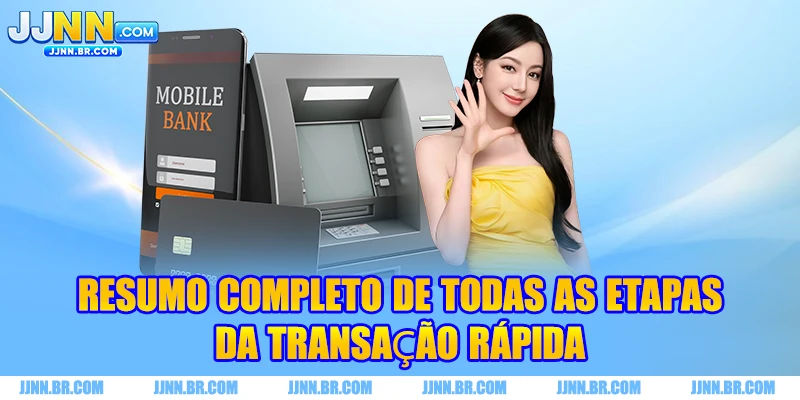 Resumo completo de todas as etapas da transação rápida