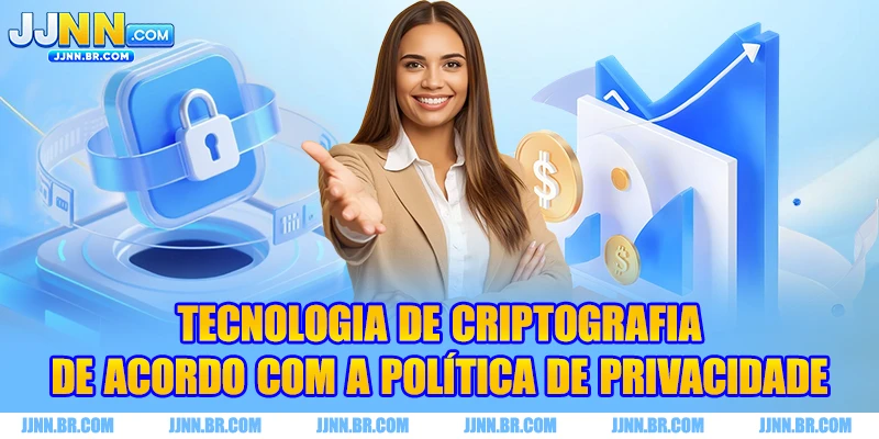 Tecnologia de criptografia de acordo com a Política de Privacidade