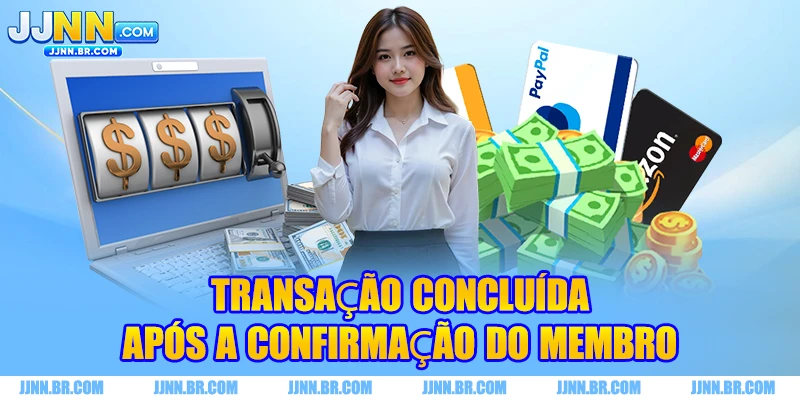 Transação concluída após a confirmação do membro